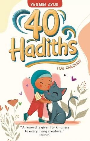 40 Hadiths for Children (Paperback) - Yasmin Ayub
