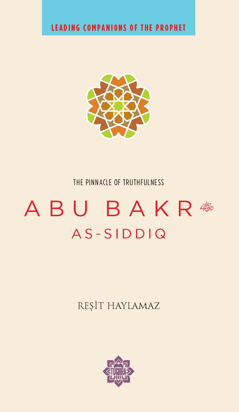 Abu Bakr: The Pinnacle of Truthfulness - Leading Companions of the Prophet