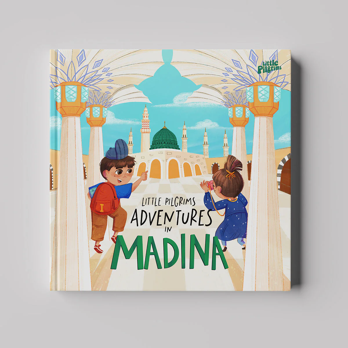 Adventures in Madinah - by Little Pilgrims