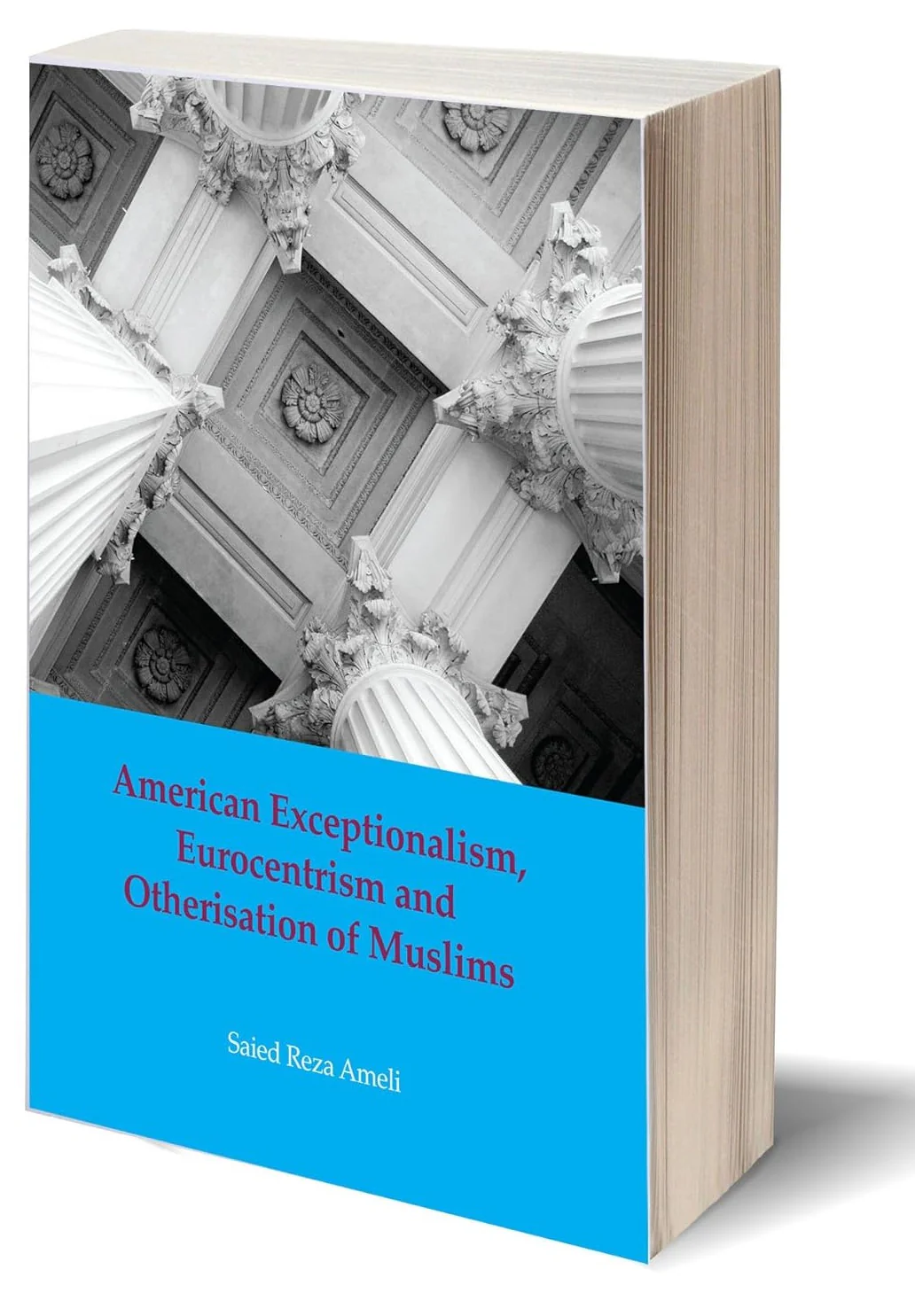 American Exceptionalism, Eurocentrism and the Otherisation of Muslims