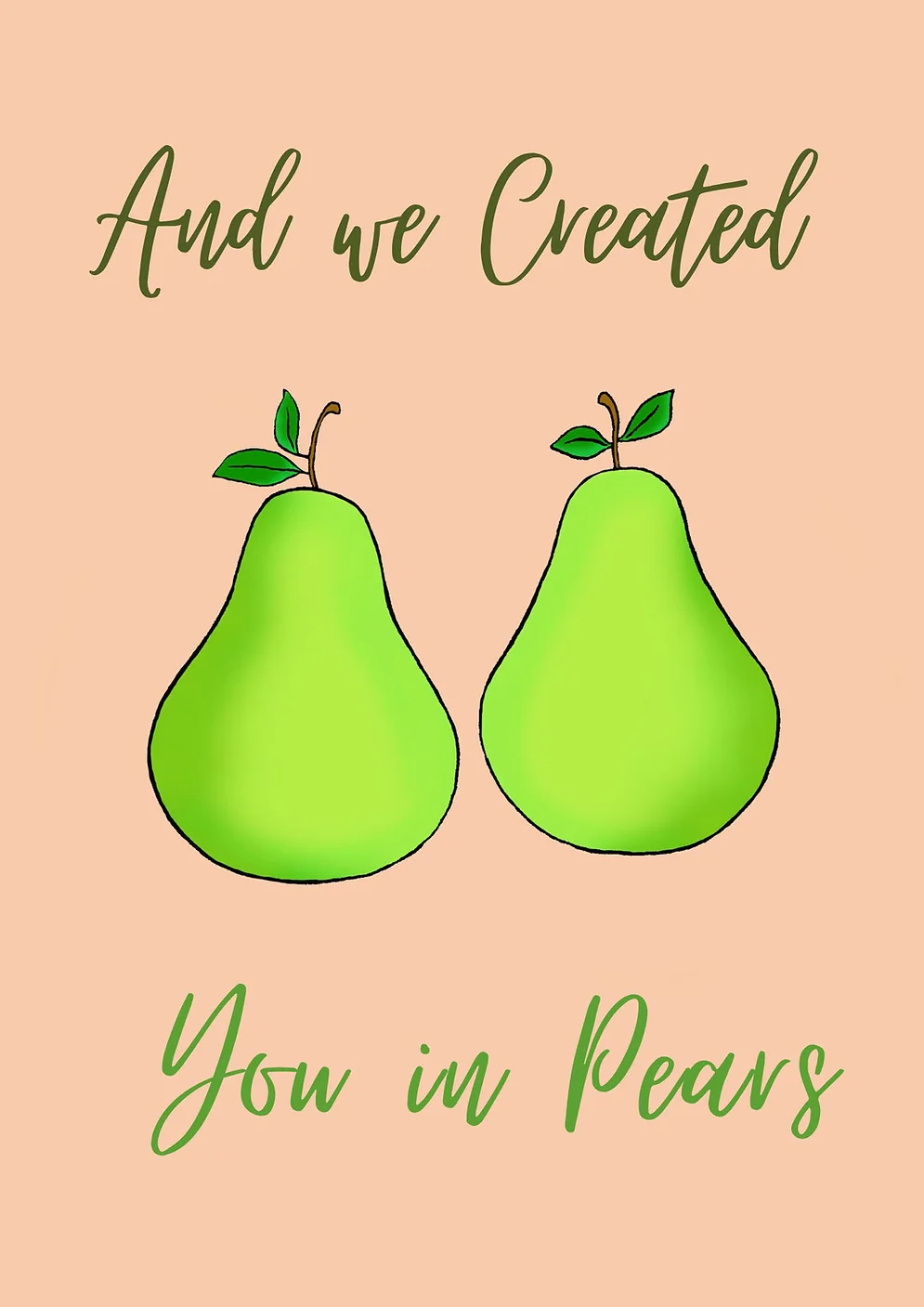 And We Created You In Pears Card