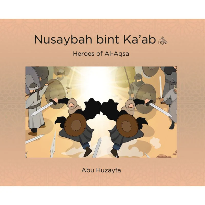 Heroes of Al-Aqsa - Nusaybah bint Ka'ab