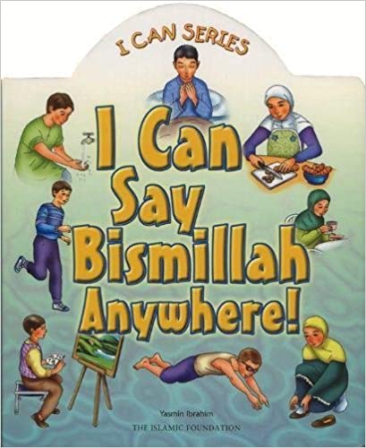 I Can Say Bismillah Anywhere! (I Can Series)