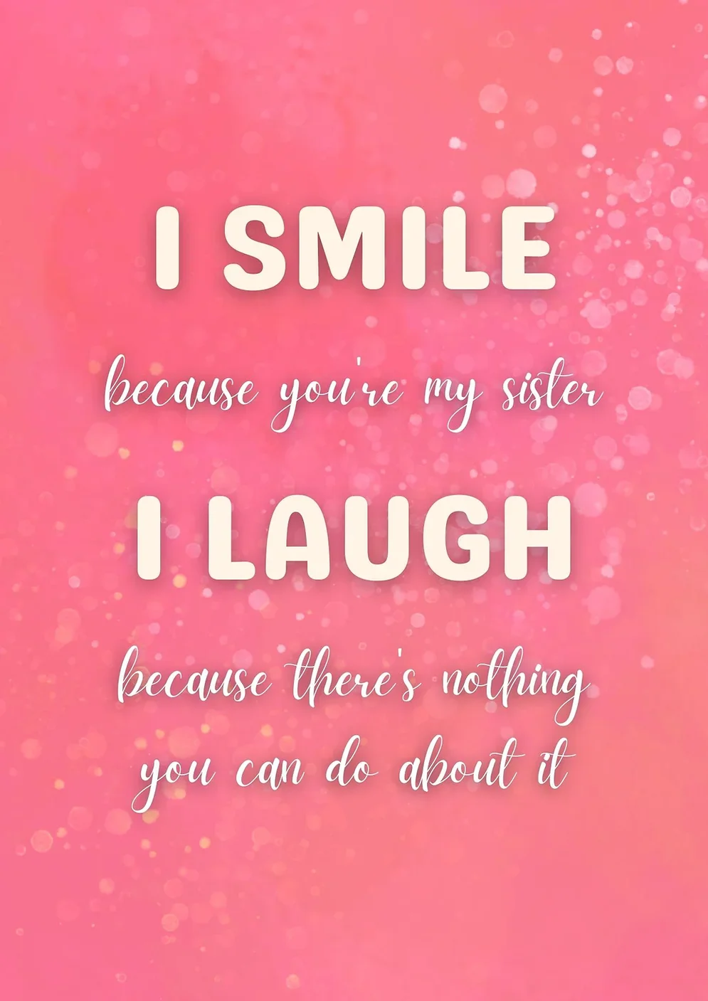I Smile Because You're My Sister Card