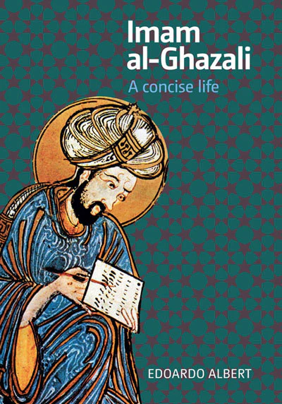 Imam Al-Ghazali: A Concise Life