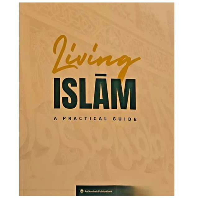 Living Islam A Practical Guide