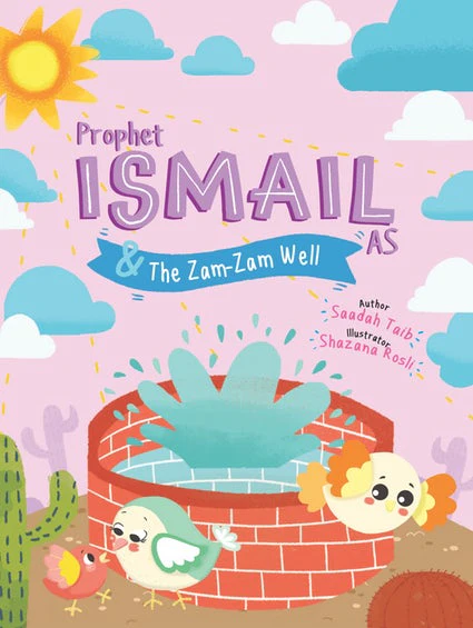 Prophet Ismail and the ZamZam Well Activity Book - Prophets of Islam Activity Book Series