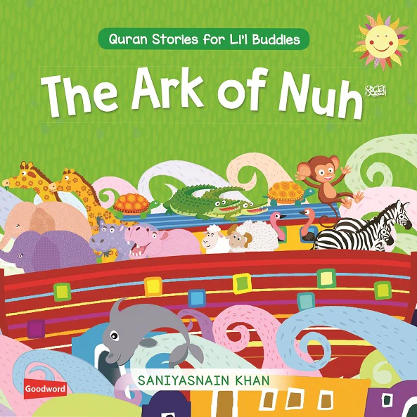 The Ark of Nuh: Quran Stories for Lil Buddies