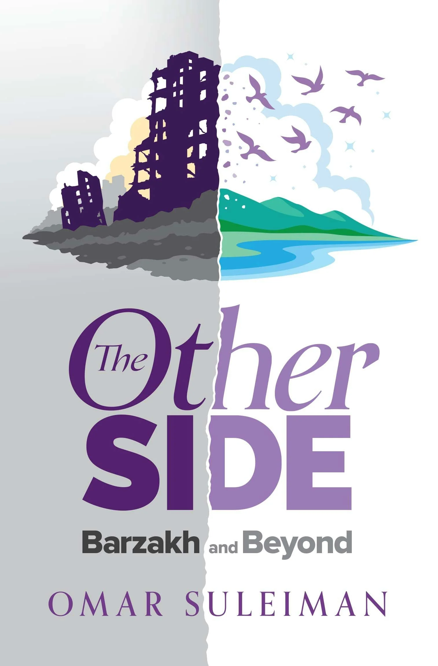 The Other Side: Barzakh and Beyond - Omar Suleiman