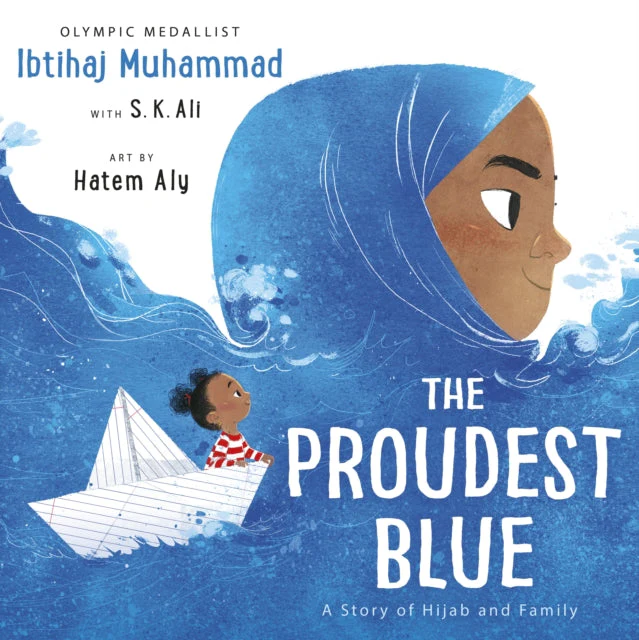 The Proudest Blue by Ibtihaj Muhammad