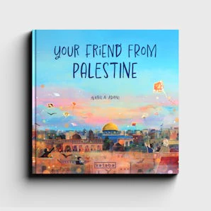 Your Friend From Palestine by Nabila Adani