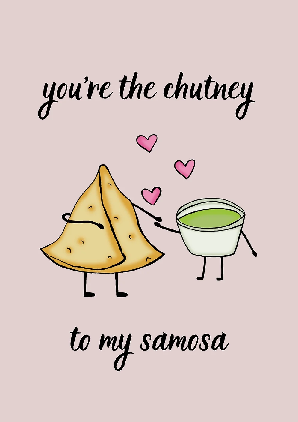 You're The Chutney To My Samosa Card