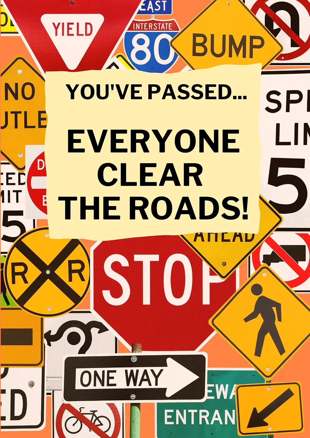 You've Passed - Everyone Clear The Road! Card